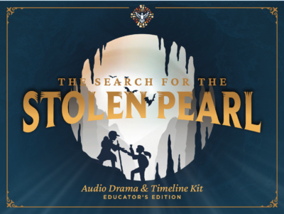 “The Search for the Stolen Pearl” Ruah Way Audio Drama & Timeline Kit: Educator’s Edition
